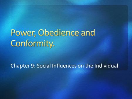 Chapter 9: Social Influences on the Individual. ‘An individual’s (or group’s) ability to control or influence the thoughts, feelings or behaviour of another.