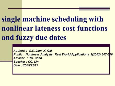 Authors ： S.S. Lam, X. Cai Public ： Nonlinear Analysis: Real World Applications 3(2002) 307-316 Adviser ： RC. Chen Speaker : CC. Lin Date ： 2005/12/27.