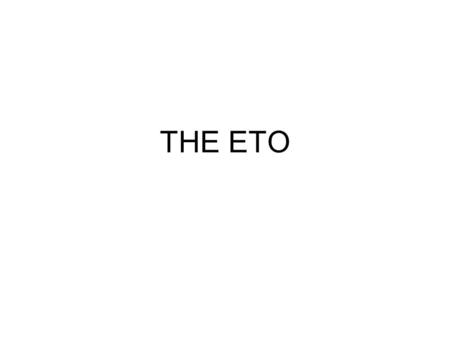 THE ETO. · The Soviets retreated as the Germans advanced on Moscow, burning crops and farm equipment as they went in order to keep them out of German.