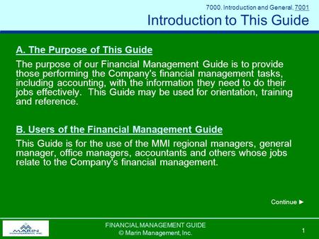 FINANCIAL MANAGEMENT GUIDE © Marin Management, Inc. 1 7000. Introduction and General, 7001 Introduction to This Guide A. The Purpose of This Guide The.