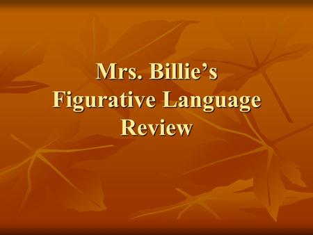 Mrs. Billie’s Figurative Language Review