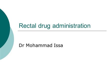 Rectal drug administration