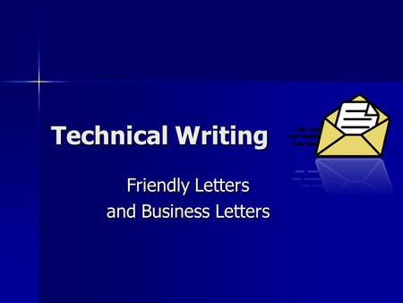 Technical Writing Friendly Letters and Business Letters.