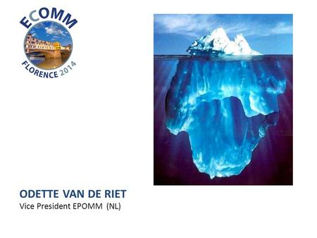 ODETTE VAN DE RIET Vice President EPOMM (NL).