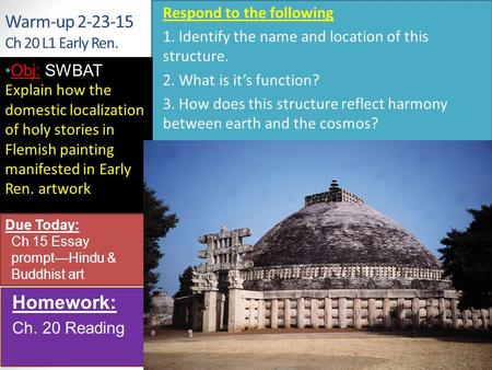Warm-up 2-23-15 Ch 20 L1 Early Ren. Respond to the following 1. Identify the name and location of this structure. 2. What is it’s function? 3. How does.