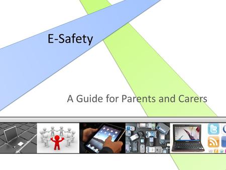 E-Safety A Guide for Parents and Carers. Three Main Points Young people can be very tech savvy Young people do not necessarily have experience to judge.