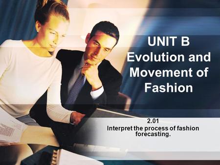 UNIT B Evolution and Movement of Fashion