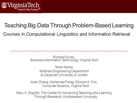 Teaching Big Data Through Problem-Based Learning Richard Gruss, Business Information Technology, Virginia Tech Tarek Kanan Software Engineering Department.