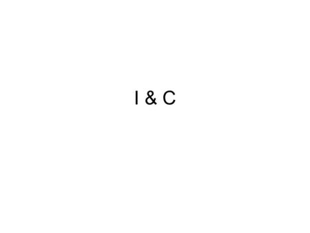 I & C.