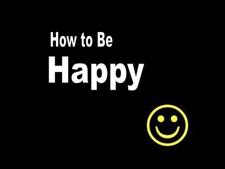 “Happy is he who has the God of Jacob for his help, Whose hope is in the LORD his God,” Psalms 146:5 “Happy are the people whose God is the LORD!” Ps.