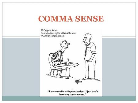 COMMA SENSE.