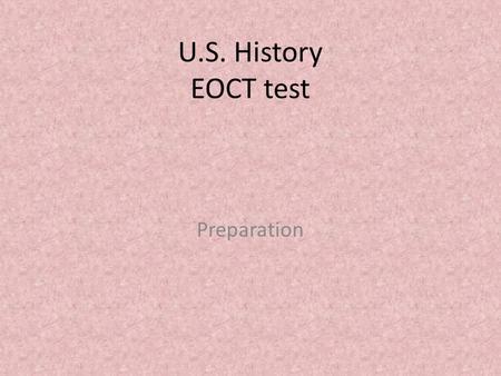 U.S. History EOCT test Preparation SSUSH 6 Lewis & Clarke Expedition Corps of discover initiated by Thomas Jefferson to explore the Louisiana territory.