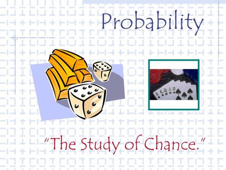 Probability “The Study of Chance.”. Probability P(Red ball) = 4 out of 7 = 4/7.