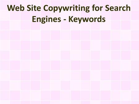 Web Site Copywriting for Search Engines - Keywords.