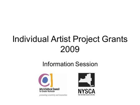 Individual Artist Project Grants 2009 Information Session.