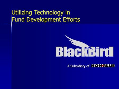 A Subsidiary of Utilizing Technology in Fund Development Efforts.