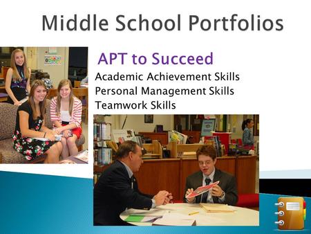 APT to Succeed Academic Achievement Skills Personal Management Skills Teamwork Skills.