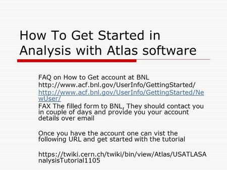 How To Get Started in Analysis with Atlas software FAQ on How to Get account at BNL