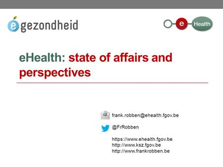 EHealth: state of affairs and https://www.ehealth.fgov.be