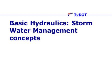 Basic Hydraulics: Storm Water Management concepts