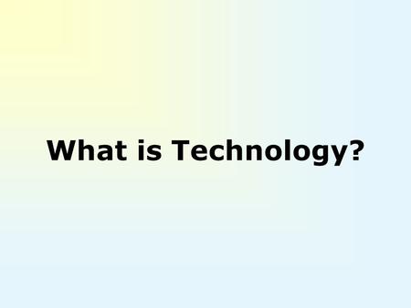 What is Technology?. Sharing is Learning …  Every group share briefly what they think technology is?