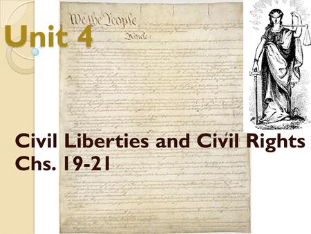 Unit 4 Civil Liberties and Civil Rights Chs. 19-21.