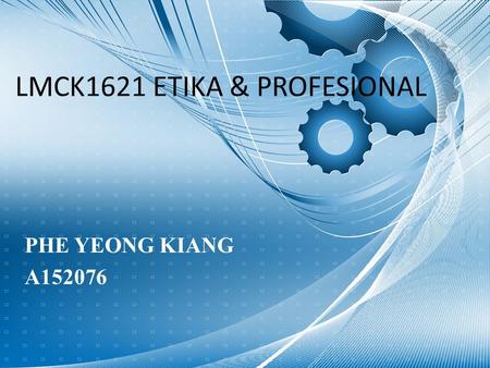 PHE YEONG KIANG A152076. Introduction For this course LMCK1621 Etika & Profesional, I will talk about what task already done in the Robot Soccer's Club.