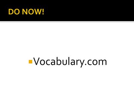  Vocabulary.com. January 12 th & 13 th, 2016 Data Assembled by Ms. Huggins.