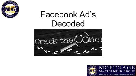 Facebook Ad’s Decoded. Facebook Ad’s You can only do ad’s if you have a fan page If you have never done a FB ad, go to www.facebook.com/ads/manage.