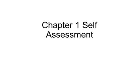 Chapter 1 Self Assessment. Characteristics of Living Organisms Living Organisms share distinct properties: __________ are basic units of life Smallest.