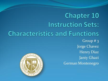 Group # 3 Jorge Chavez Henry Diaz Janty Ghazi German Montenegro.