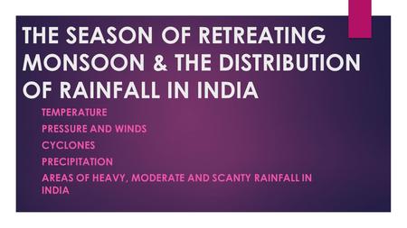 TEMPERATURE PRESSURE AND WINDS CYCLONES PRECIPITATION