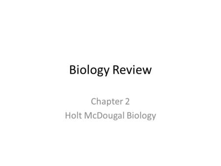 Chapter 2 Holt McDougal Biology