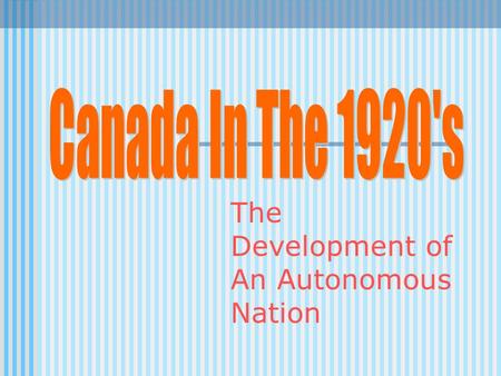 The Development of An Autonomous Nation. Discontent among war veterans Desire for increase in pension and other payments they received Difficulty adjusting.