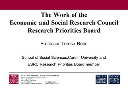 ESRC TLRP Research Capacity Building Network Cardiff University School of Social Sciences Glamorgan Building King Edward VII Avenue Cardiff CF10 3WTTel.