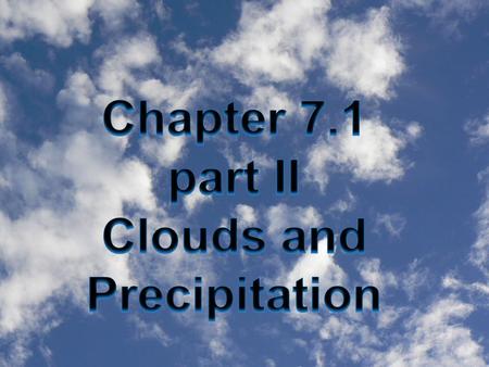 Think about it In your own words, describe what is a cloud and how does it form?