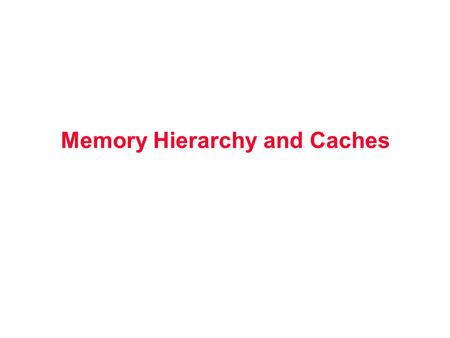 Memory Hierarchy and Caches. Who Cares about Memory Hierarchy? Processor Only Thus Far in Course CPU-DRAM Gap 1980: no cache in µproc; 1995 2-level cache,