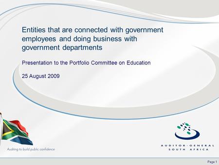 Page 1 Entities that are connected with government employees and doing business with government departments Presentation to the Portfolio Committee on.