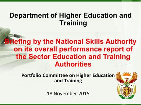 Department of Higher Education and Training Briefing by the National Skills Authority on its overall performance report of the Sector Education and Training.