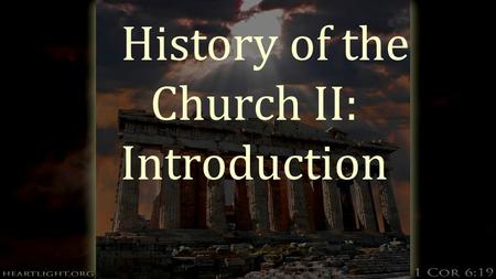 History of the Church II: Introduction. How the class will be set-up?  Each week will consist of a power point or video  Discussion, application and.