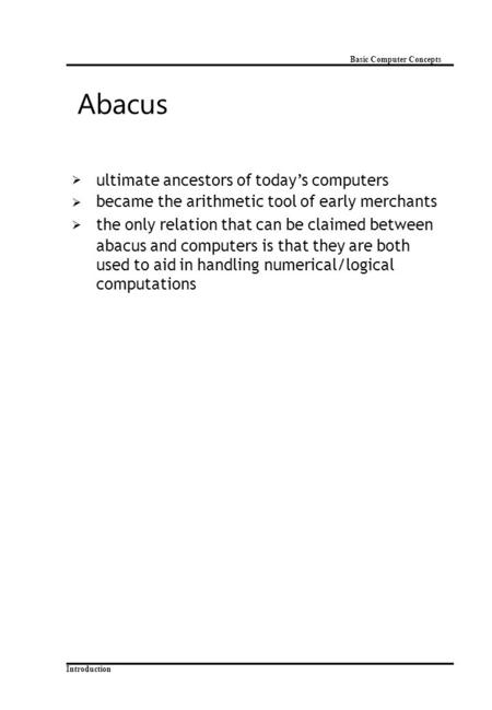 Introduction Basic Computer Concepts Abacus  ultimate ancestors of today’s computers became the arithmetic tool of early merchants the only relation.