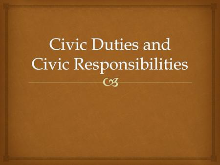 Civic Duties and Civic Responsibilities