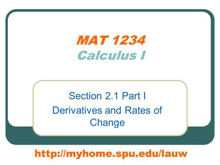 MAT 1234 Calculus I Section 2.1 Part I Derivatives and Rates of Change