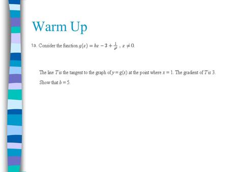 Warm Up. Equations of Tangent Lines September 10 th, 2015.