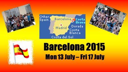 Barcelona 2015 Mon 13 July – Fri 17 July. The chance to experience… ¡Hola! Un helado de chocolate por favor.