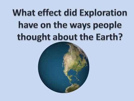 Early in history, there were many misconceptions about the Earth.