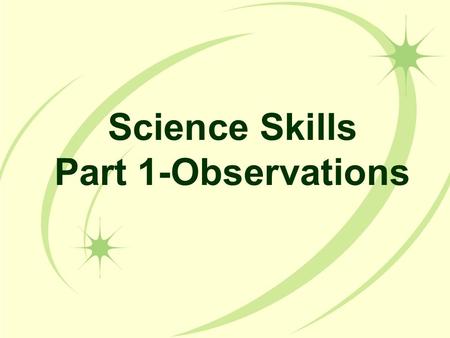 Science Skills Part 1-Observations