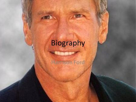 Biography Harrison Ford.