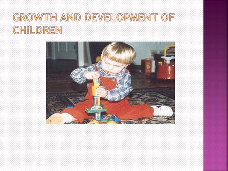 Growth and Development of Children