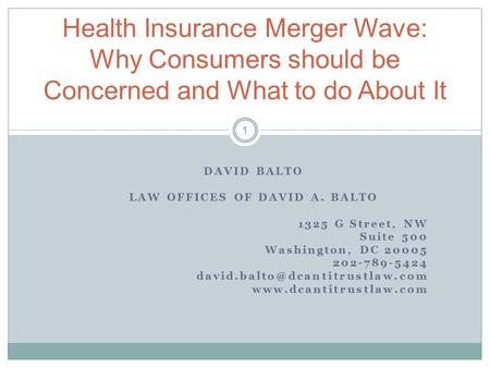 DAVID BALTO LAW OFFICES OF DAVID A. BALTO 1325 G Street, NW Suite 500 Washington, DC 20005 202-789-5424